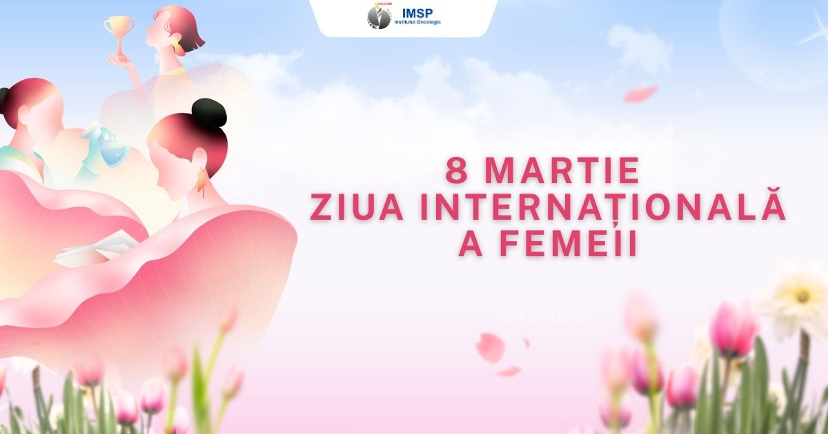 8 Martie – Ziua Internațională a Femeii
